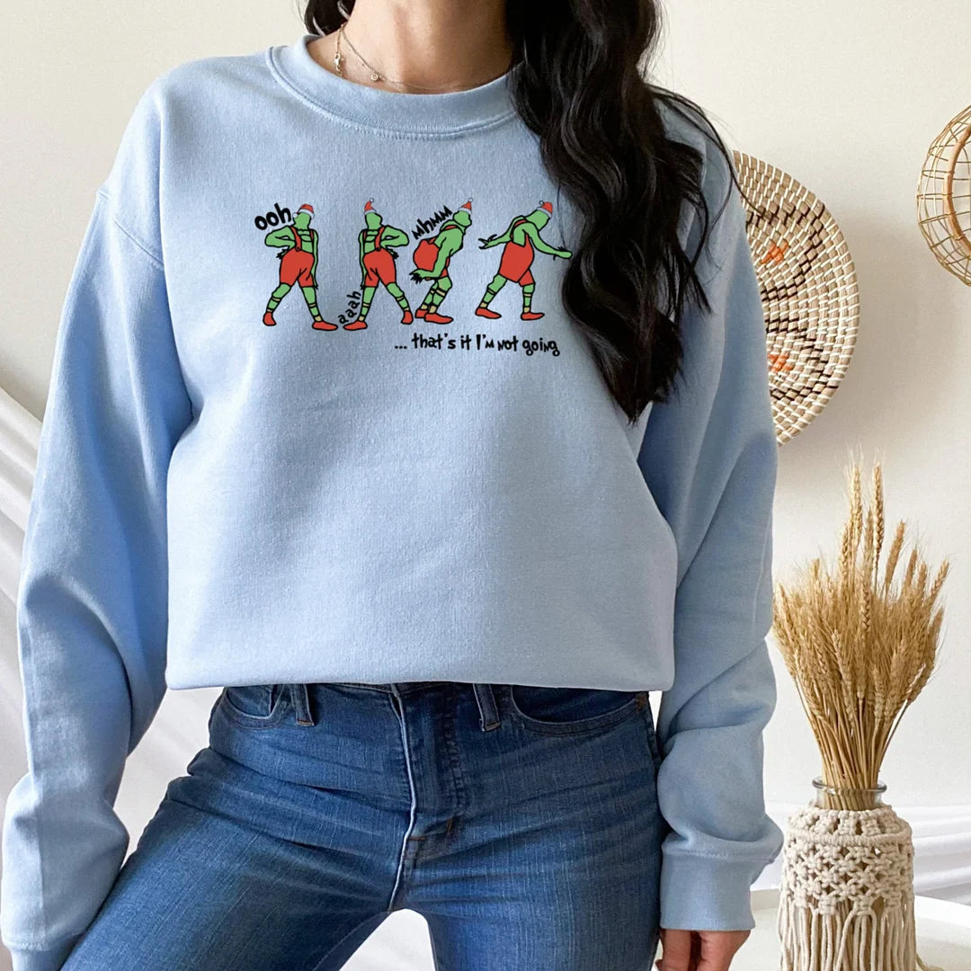 🎅🏼🎄That's It I'm Not Going Sweatshirt, Grinch Christmas sweater