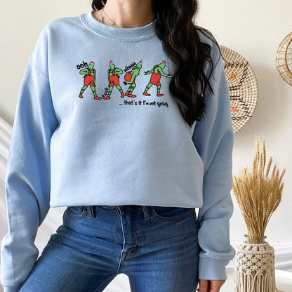 🎅🏼🎄That's It I'm Not Going Sweatshirt, Grinch Christmas sweater